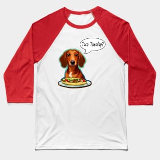 Dachshunds Love Tacos Baseball T-Shirt